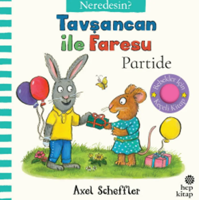 Tavşancan ile Faresu Partide &ndash; Neredesin? (Keçe Kapakçıklı Kitap)