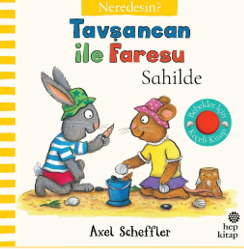 Tavşancan ile Faresu Sahilde &ndash; Neredesin? (Keçe Kapakçıklı Kitap)