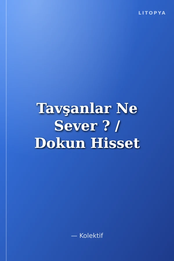 Tavşanlar Ne Sever ? / Dokun Hisset