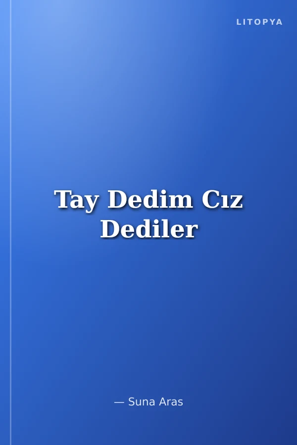 Tay Dedim Cız Dediler