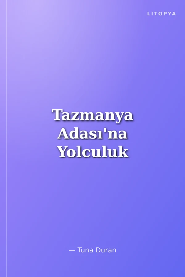 Tazmanya Adası'na Yolculuk