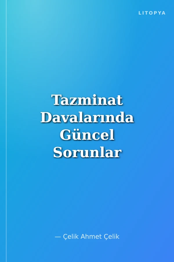 Tazminat Davalarında Güncel Sorunlar