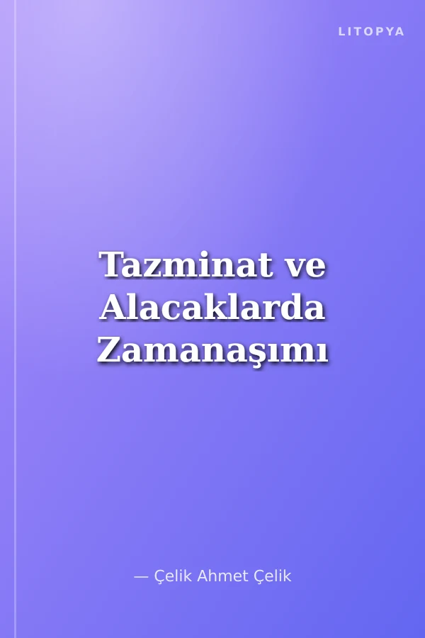 Tazminat ve Alacaklarda Zamanaşımı