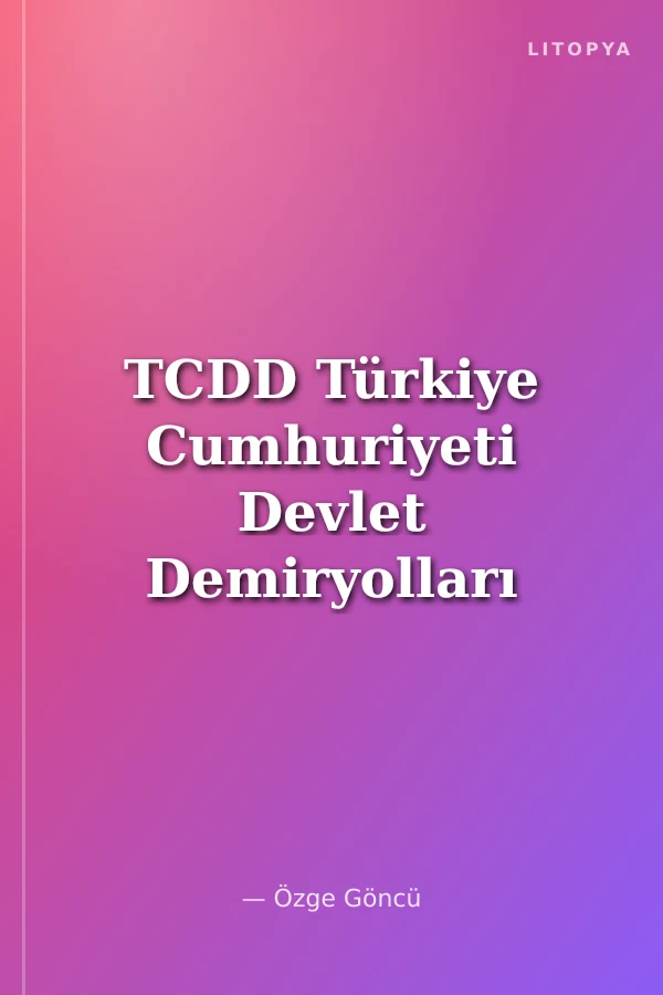 TCDD Türkiye Cumhuriyeti Devlet Demiryolları