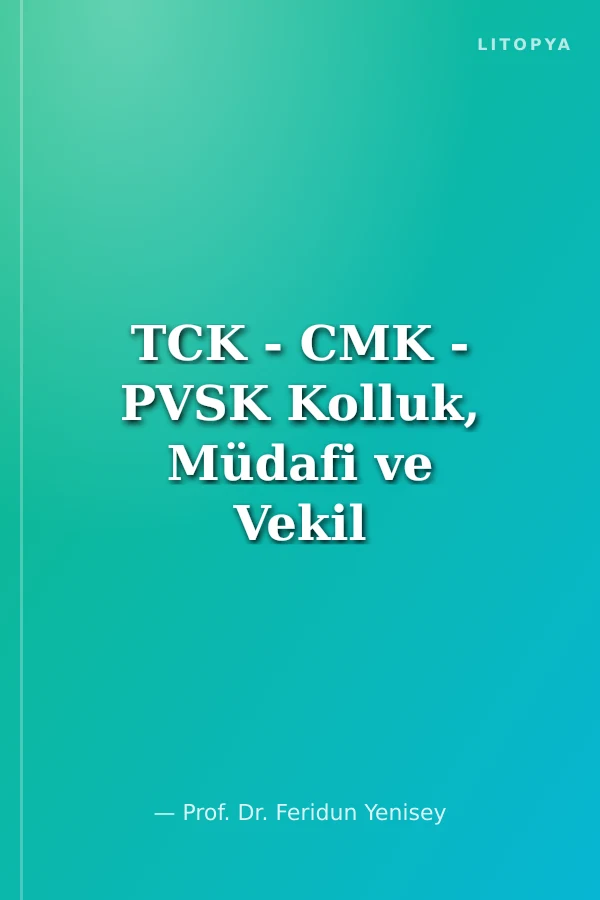 TCK - CMK - PVSK Kolluk, Müdafi ve Vekil İçin Ceza Mevzuatı