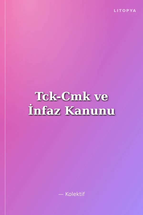 Tck-Cmk ve İnfaz Kanunu