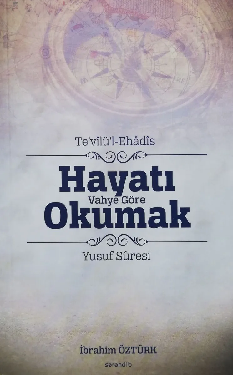 Te'vilül Ehadis Hayatı Vahye Göre Okumak Yusuf Süresi