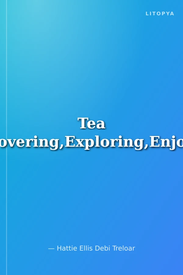 Tea Discovering,Exploring,Enjoying