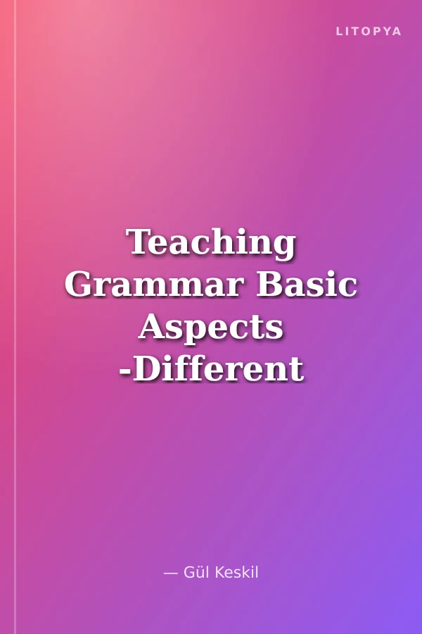 Teaching Grammar Basic Aspects -Different Views