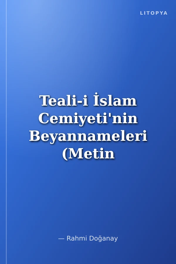Teali-i İslam Cemiyeti'nin Beyannameleri (Metin ve Değerlendirme)