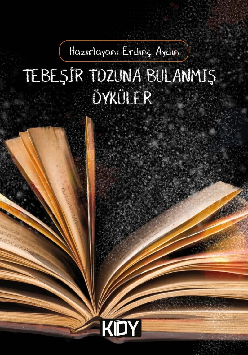 Tebeşir Tozuna Bulanmış Öyküler