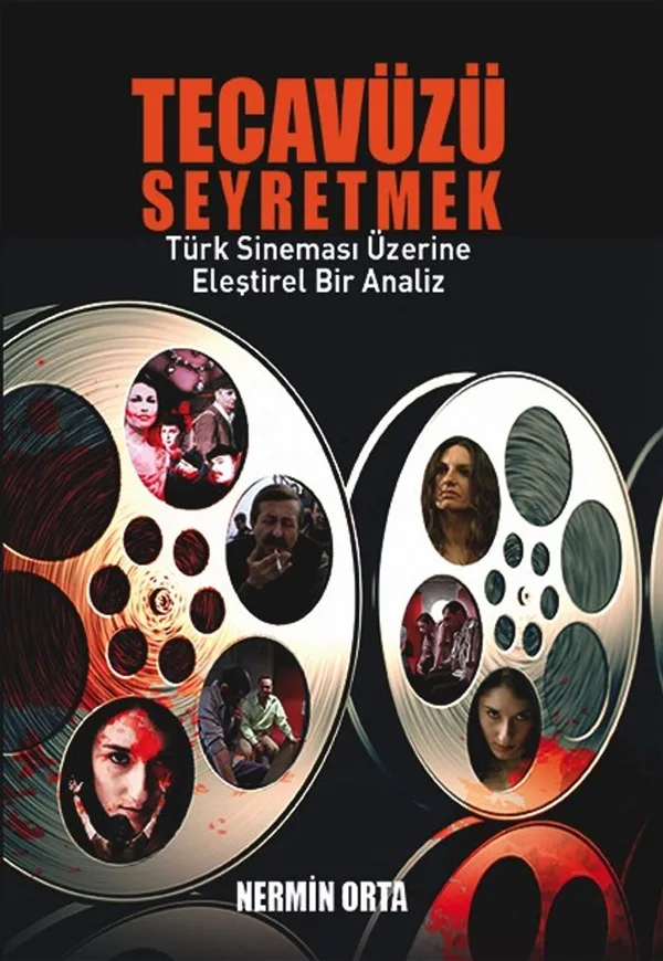 Tecavüzü Seyretmek Türk Sineması Üzerine Eleştirel Bir Analiz