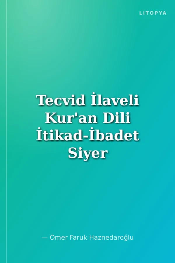 Tecvid İlaveli Kur'an Dili İtikad-İbadet Siyer ve Resimlerle Namaz
