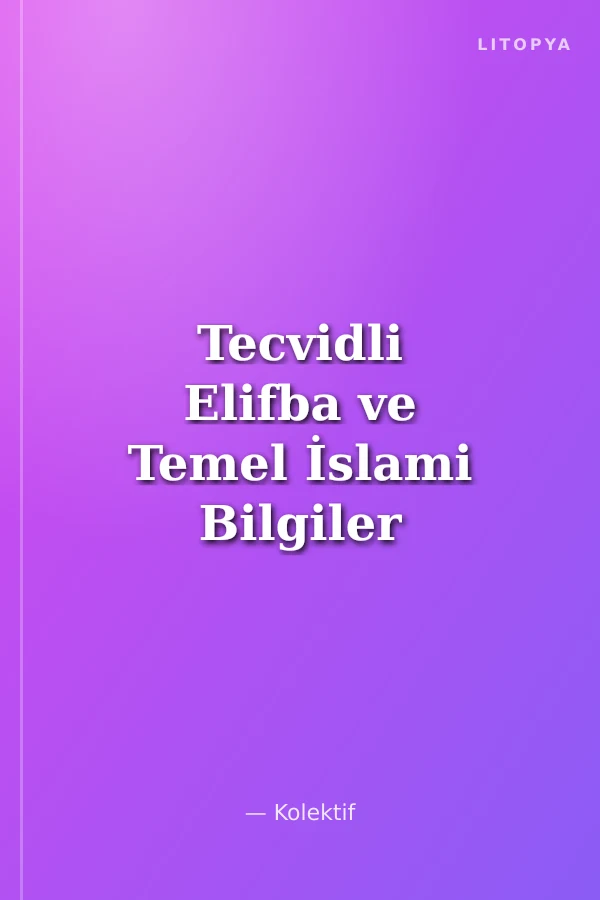 Tecvidli Elifba ve Temel İslami Bilgiler