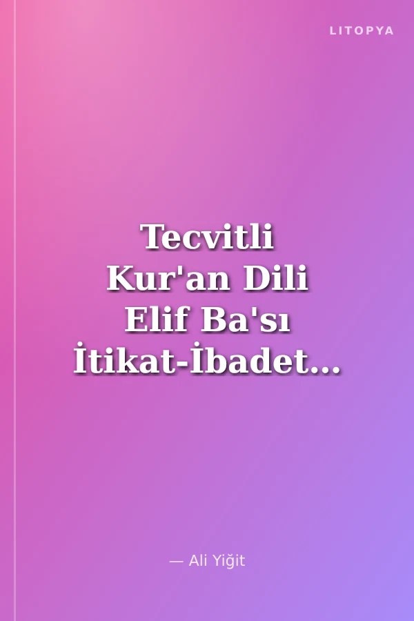 Tecvitli Kur'an Dili Elif Ba'sı İtikat-İbadet-Siyer