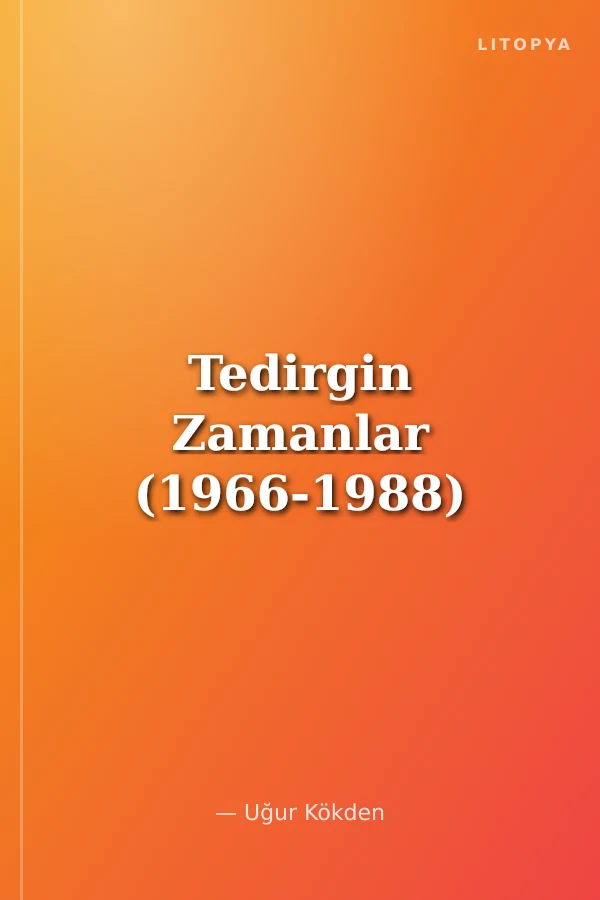Tedirgin Zamanlar (1966-1988)