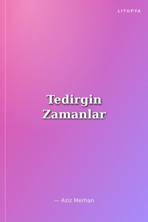 Tedirgin Zamanlar