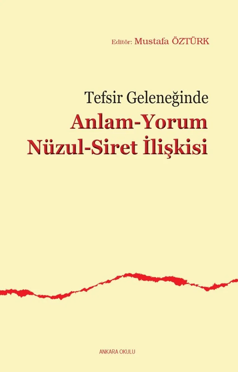 Tefsir Geleneğinde Anlam-Yorum Nüzul-Siret İlişkisi