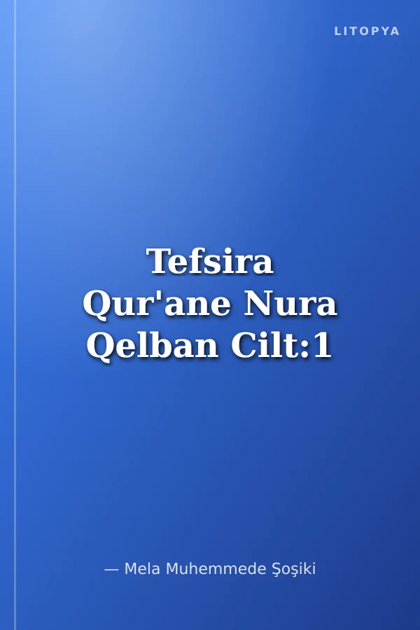 Tefsira Qur'ane Nura Qelban Cilt:1