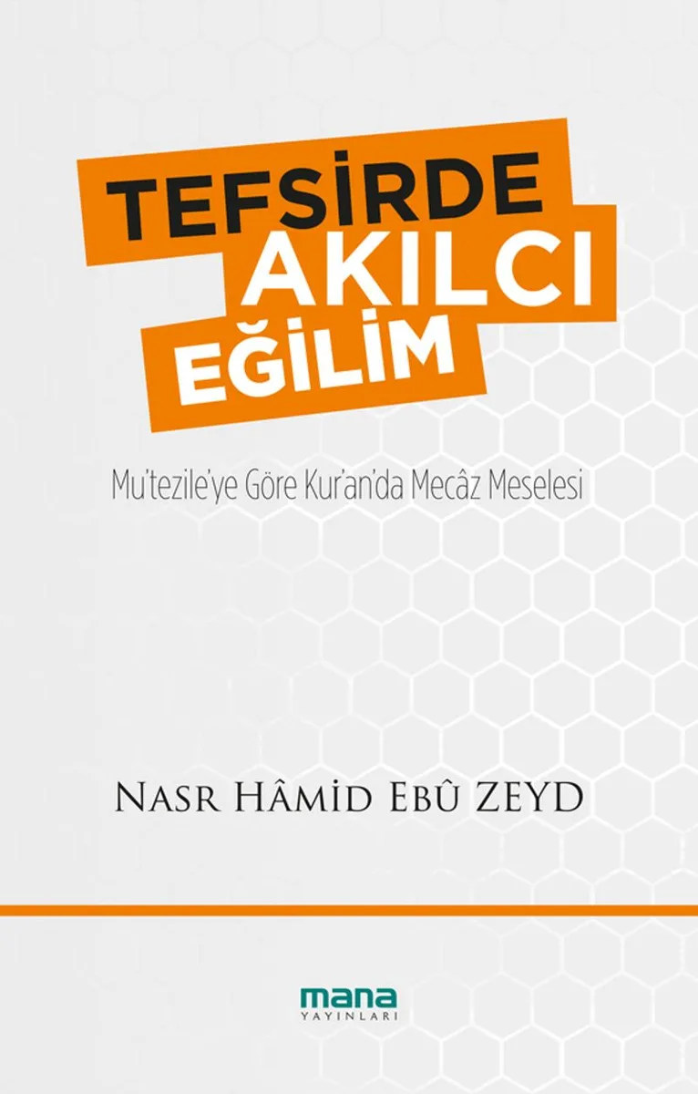 Tefsirde Akılcı Eğilim Mu'tezile'ye Göre Kur'an'da Mecaz Meselesi