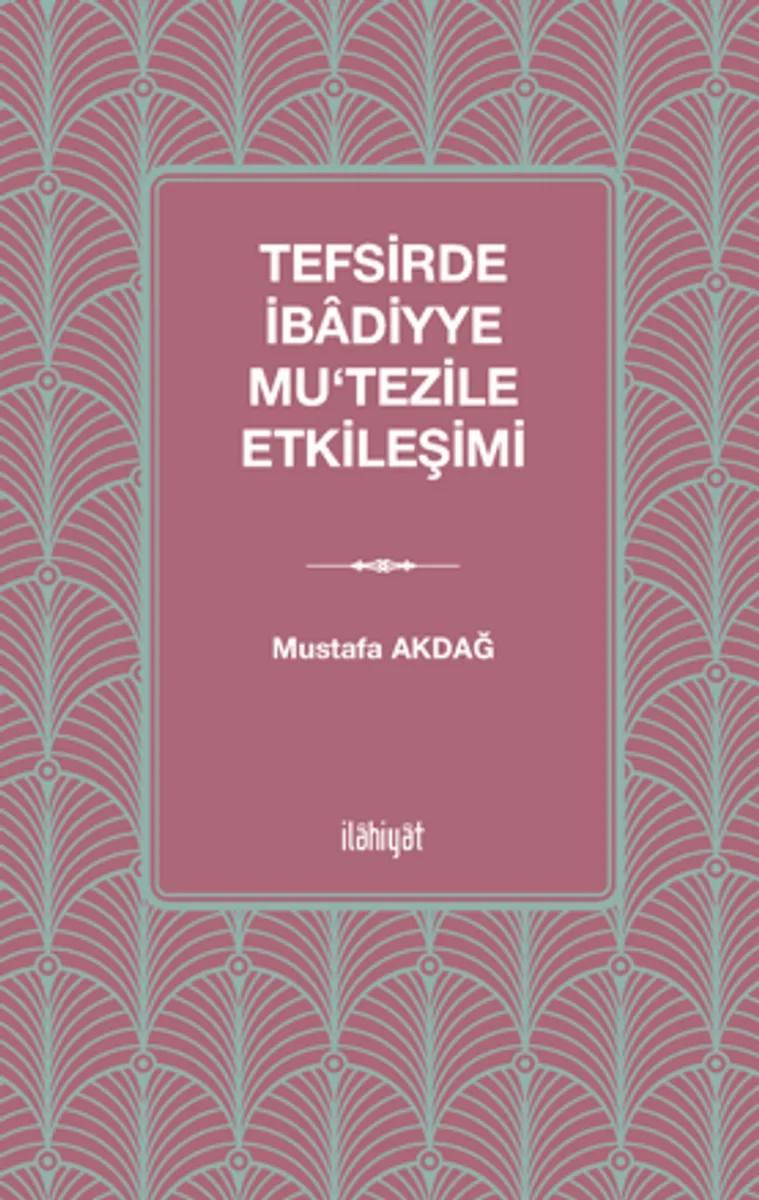 Tefsirde İbadiyye - Mu&lsquo;tezile Etkileşimi
