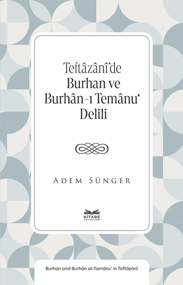 Teftazan&icirc;'de Burhan ve Burhan-ı Temanu&lsquo; Delili