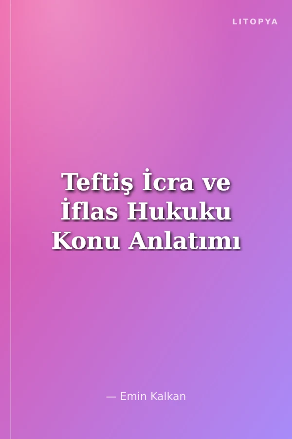 Teftiş İcra ve İflas Hukuku Konu Anlatımı