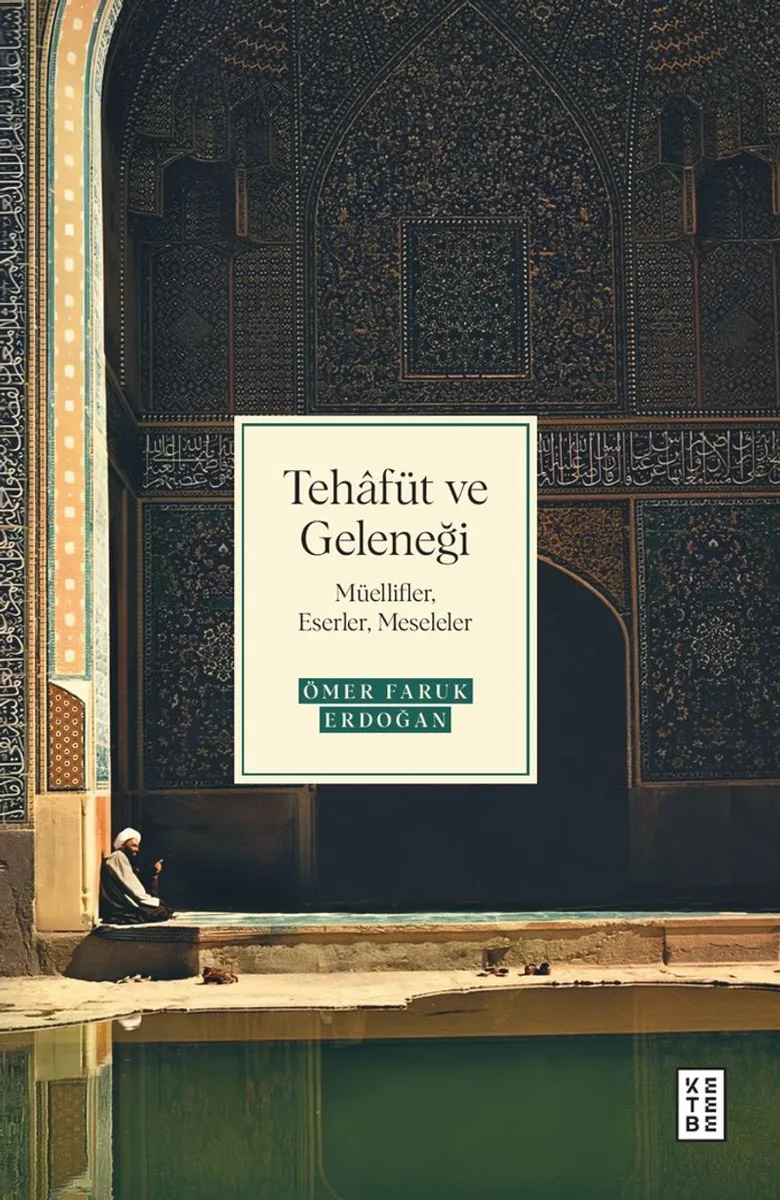 Tehafüt ve Geleneği Müellifler, Eserler, Meseleler