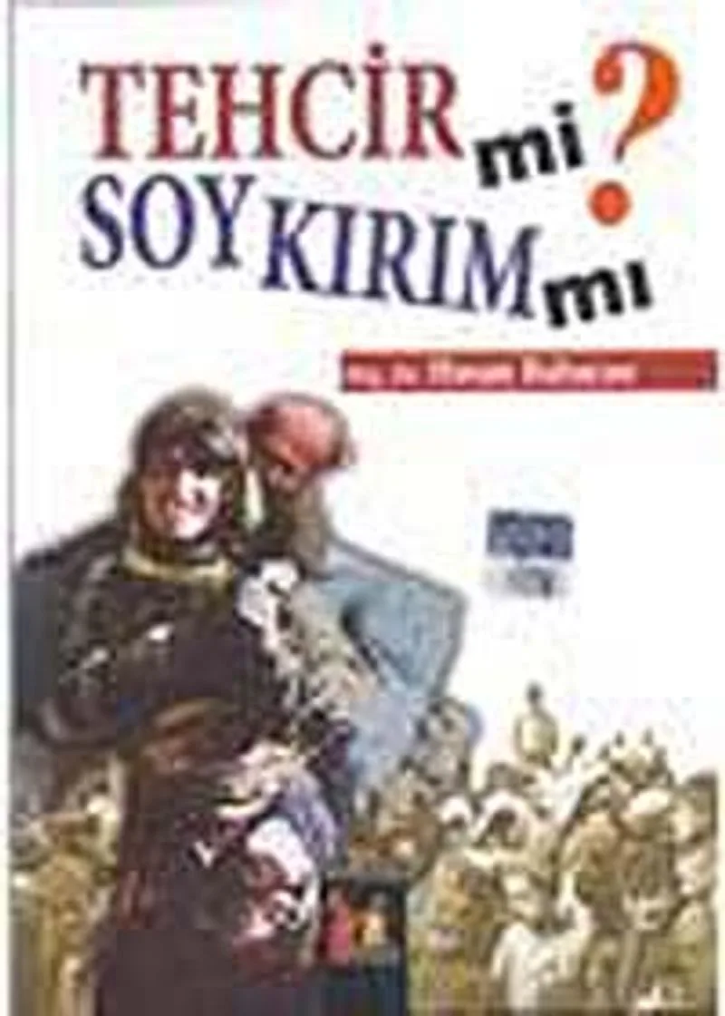 Tehcir mi Soykırım mı?