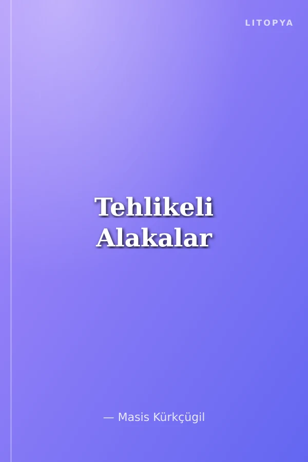 Tehlikeli Alakalar