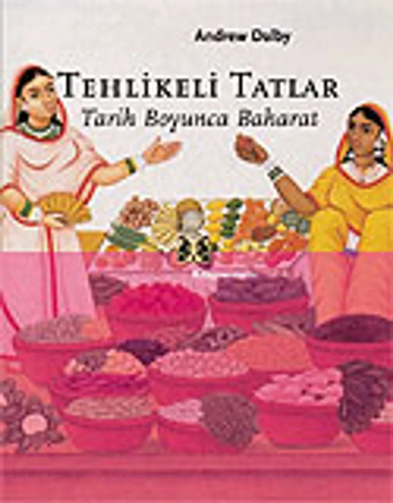 Tehlikeli Tatlar: Tarih Boyunca Baharat
