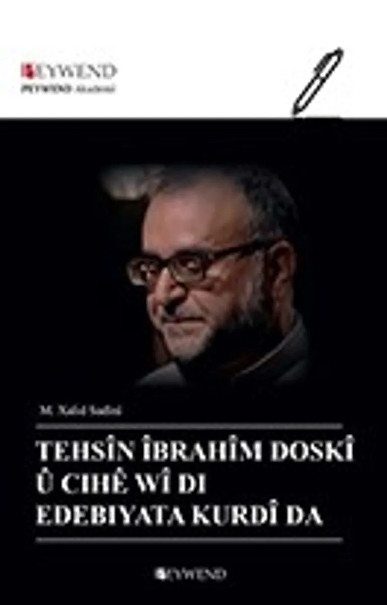Tehs&icirc;n &Icirc;brah&icirc;m Dosk&icirc; &Ucirc; Cıh&ecirc; W&icirc; Di Edebiyata Kurd&icirc; Da