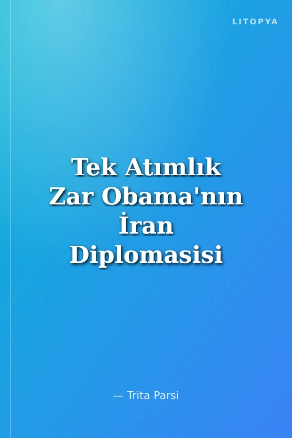 Tek Atımlık Zar Obama'nın İran Diplomasisi