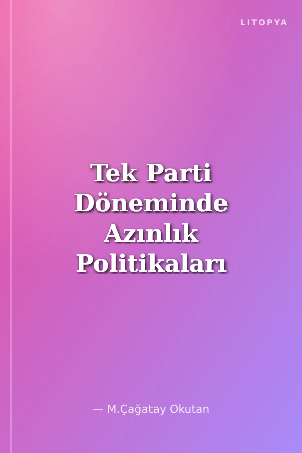 Tek Parti Döneminde Azınlık Politikaları
