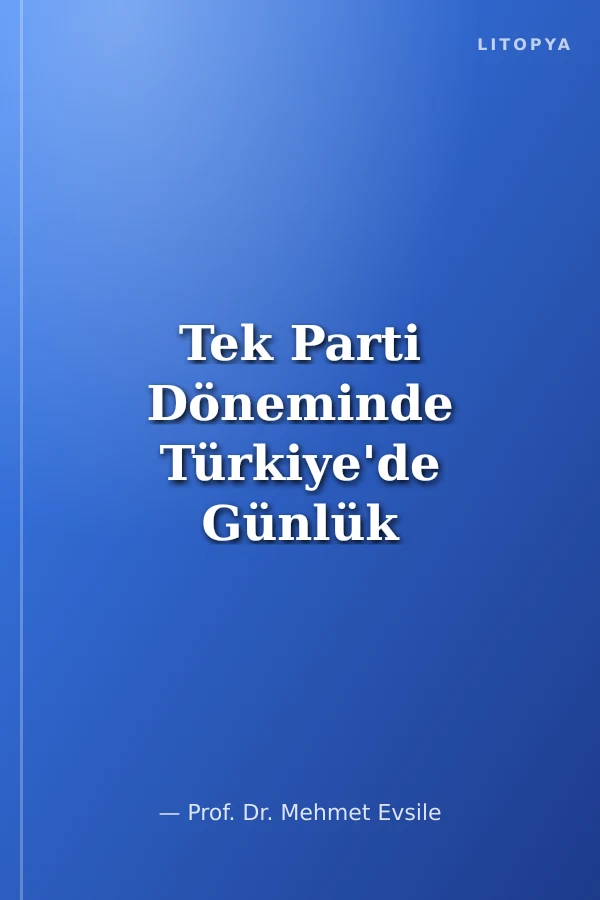 Tek Parti Döneminde Türkiye'de Günlük Hayat (1923-1950)