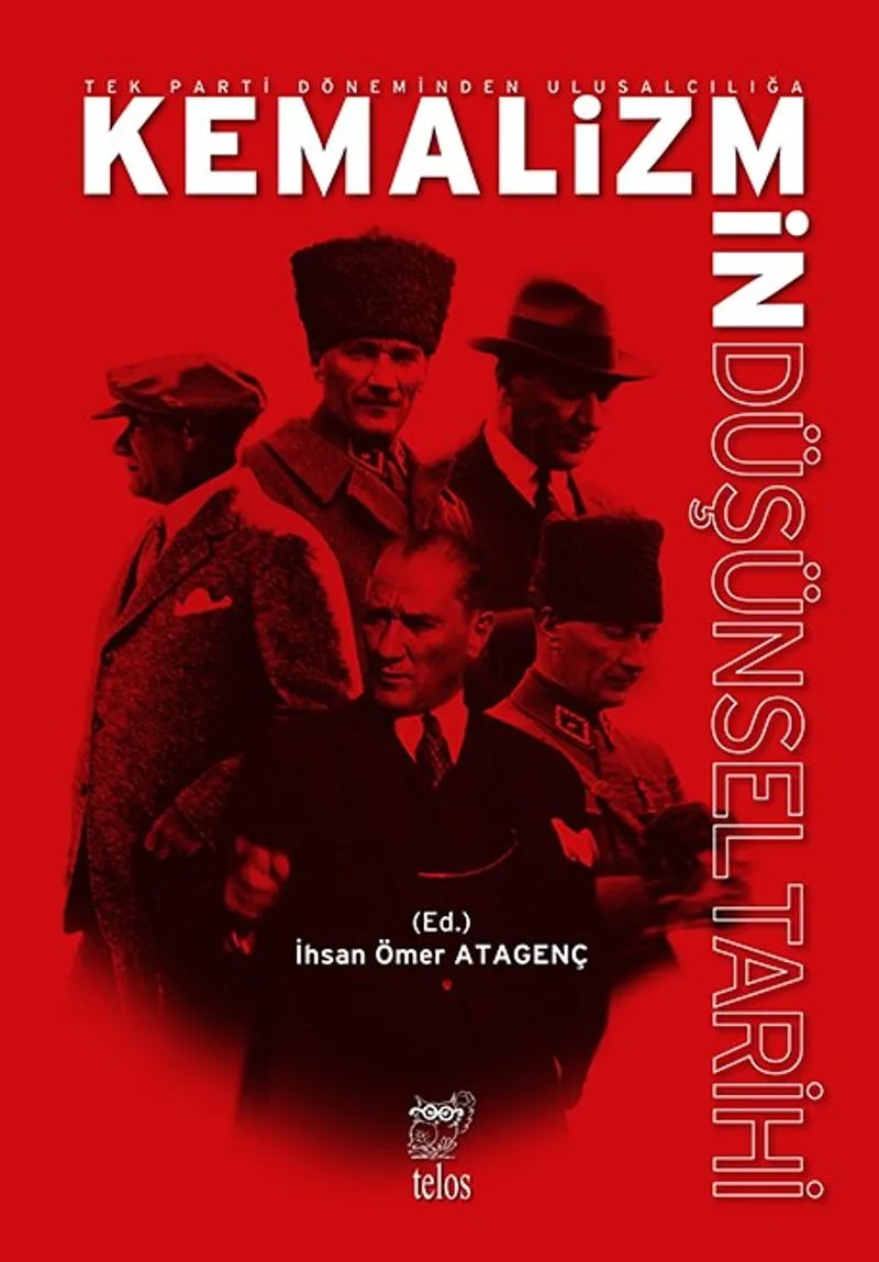 Tek Parti̇ Dönemi̇nden Ulusalcılığa Kemali̇zmi̇n Düşünsel Tari̇hi̇