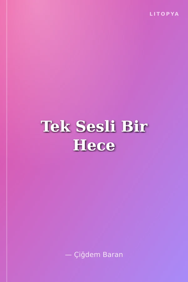 Tek Sesli Bir Hece