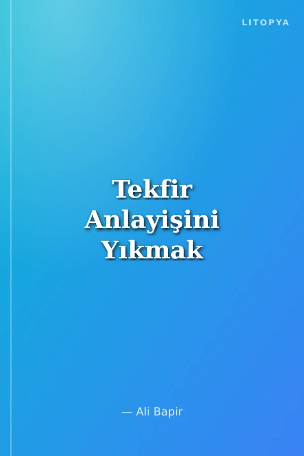 Tekfir Anlayişini Yıkmak