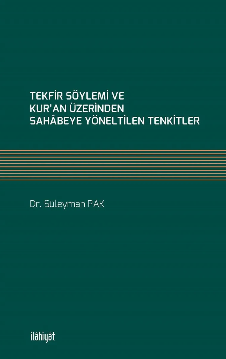 Tekfir Söylemi ve Kur'an Üzerinden Sahabeye Yöneltilen Tenkitler
