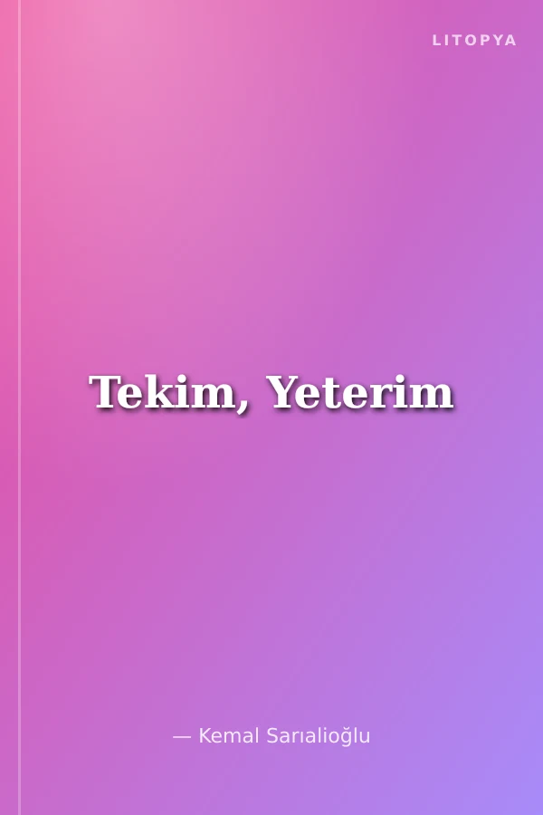 Tekim, Yeterim