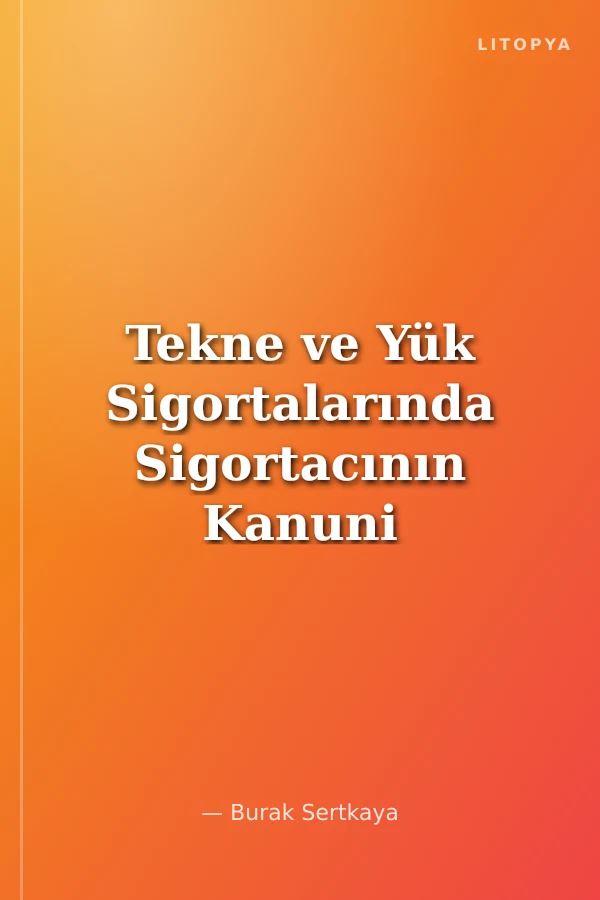 Tekne ve Yük Sigortalarında Sigortacının Kanuni Halefiyeti