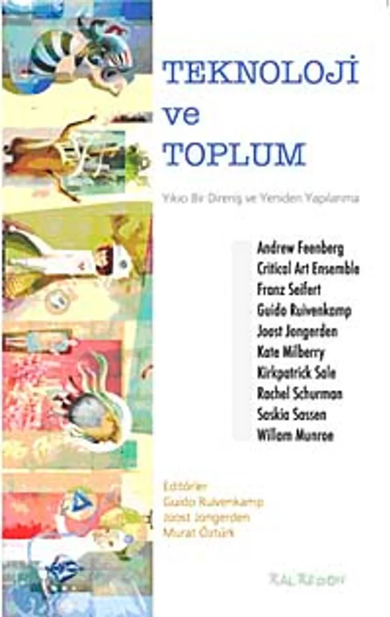 Teknoloji ve Toplum Yıkıcı Bir Direniş ve Yeniden Yapılanma