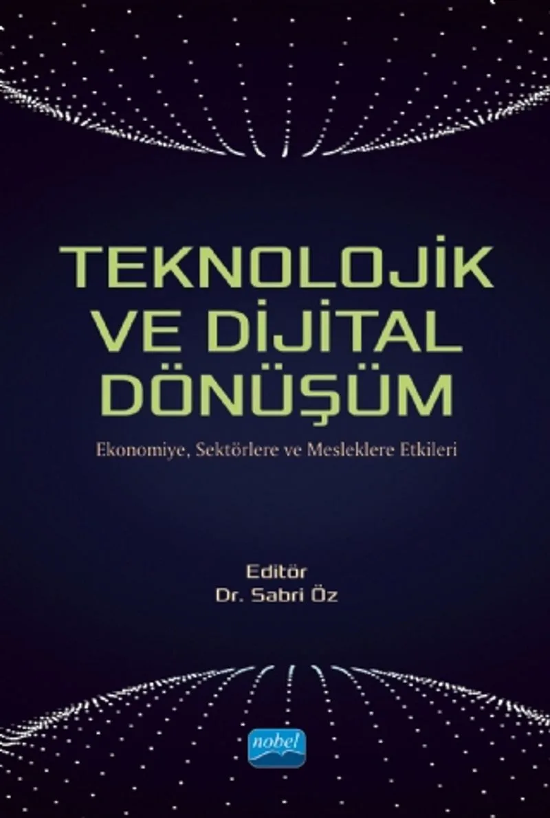 Teknolojik ve Dijital Dönüşüm Ekonomiye, Sektörlere ve Mesleklere Etkileri