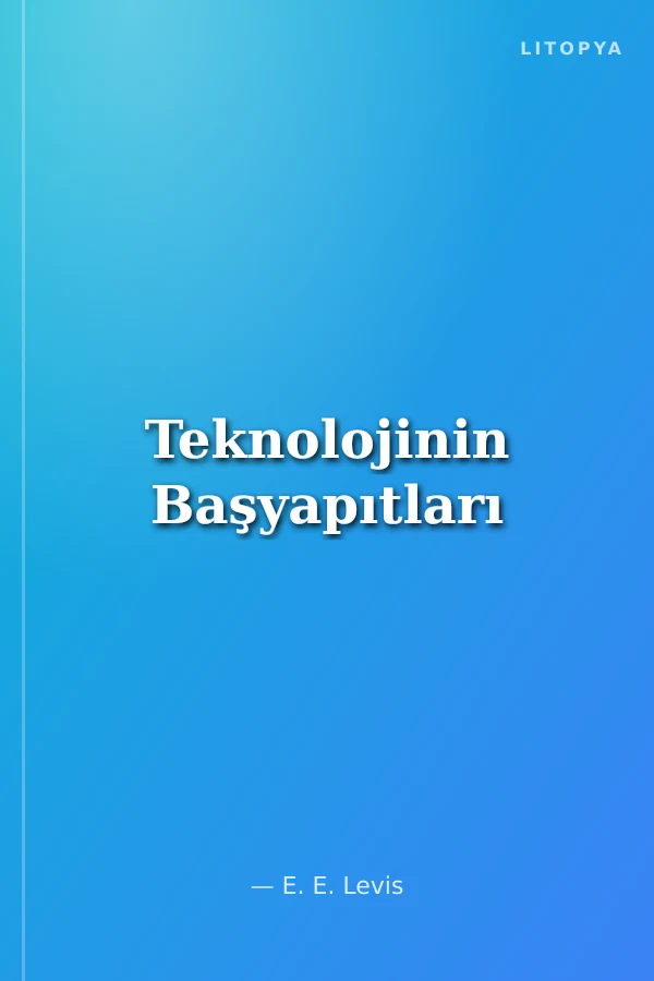 Teknolojinin Başyapıtları