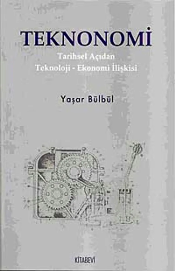 Teknonomi Tarihsel Açıdan Teknoloji-Ekonomi İlişkisi