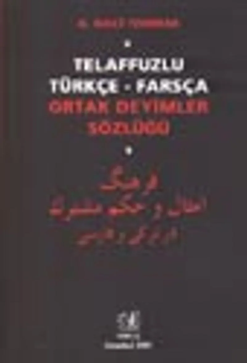 Telaffuzlu Türkçe-Farsça Ortak Deyimler Sözlüğü