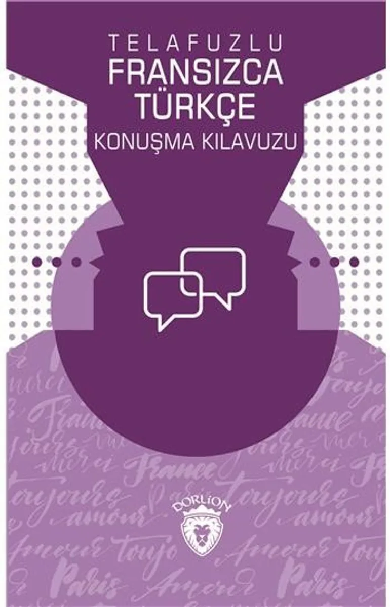 Telafuzlu Fransızca - Türkçe Konuşma Kılavuzu (Sözlük İlaveli)