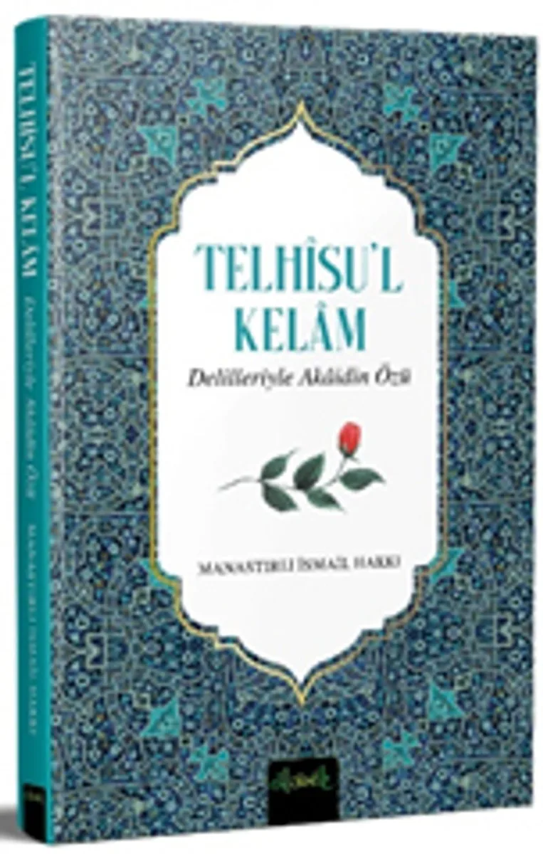 Telh&icirc;sü'l Kelam Delilleriyle Akaidin Özü