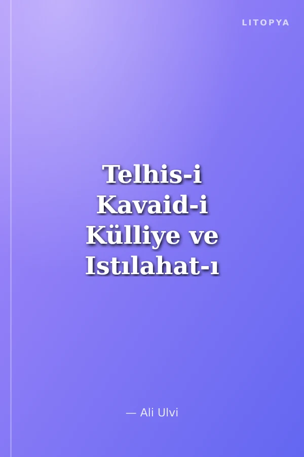 Telhis-i Kavaid-i Külliye ve Istılahat-ı Fıkhiyye