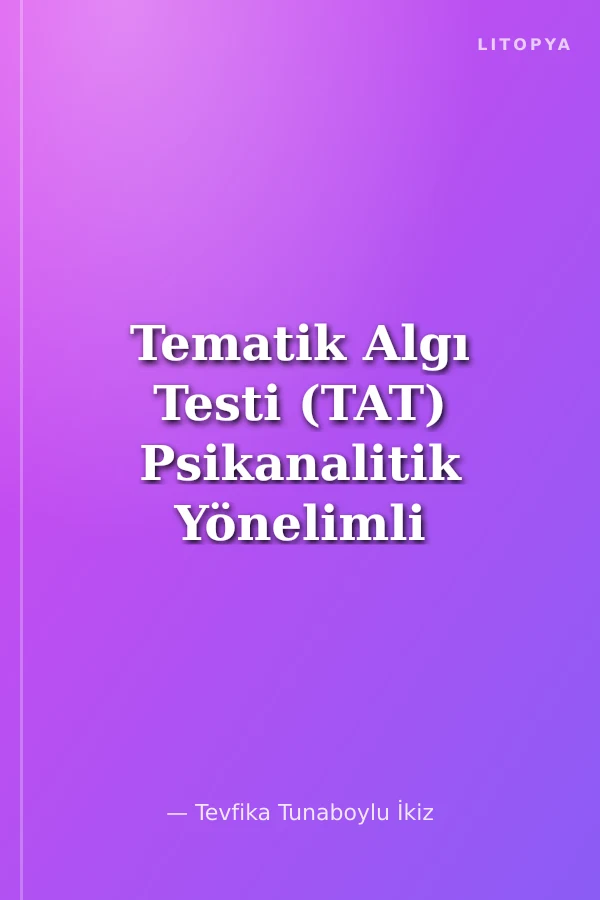 Tematik Algı Testi (TAT) Psikanalitik Yönelimli El Kitabı